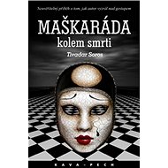 Maškaráda kolem smrti - Tivadar Soros
