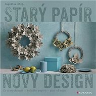 Starý papír Nový design - Angelika Kipp