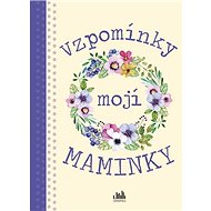 Vzpomínky mojí maminky - 