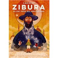 40 dní pěšky do Jeruzaléma - Ladislav Zibura