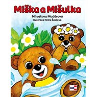 Miška a Mišulka - Miroslava Maděrová; Petra Šolcová