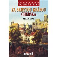 Za skrytou krásou Chebska - Aleš Česal