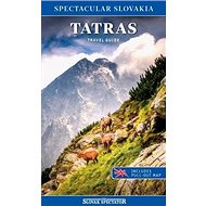 Tatras Travel guide: Spectacular Slovakia, includes pull-out map - 