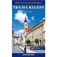 Trnava region Travel guide: Spectacular Slovakia, includes pull-out map - 