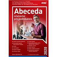 Abeceda účetnictví pro podnikatele 2020 - Jiří Kadlec; Rostislav Chalupa; Jana Pilátová