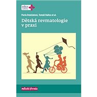 Dětská revmatologie v praxi - Pavla Doležalová; Tomáš Dallos