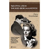Miloval jsem Ingrid Bergmanovou - Chris Greenhalgh
