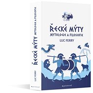 Řecké mýty - Luc Ferry