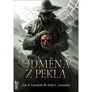 Odměna z pekla - John L. Lansdale; Joe R. Lansdale