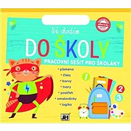 Už chodím do školy: Pracovní sešit pro školáky - 