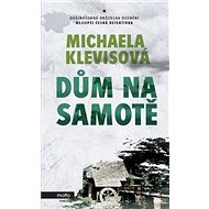 Dům na samotě - Michaela Klevisová
