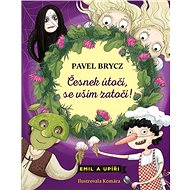 Česnek útočí, se vším zatočí - Pavel Brycz