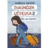 Diagnóza učitelka 2: Úča na cestách - Gabriela Falcová