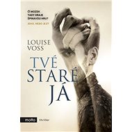 Tvé staré já - Louise Vossová