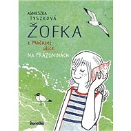 Žofka z Mačacej ulice Na prázdninách - Agnieszka Tyszková