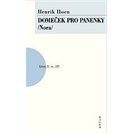 Domeček pro panenky /Nora/: sv. 107 - Henrik Ibsen