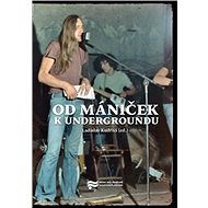 Od mániček k undergroundu - Ladislav Kudrna