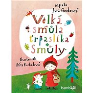 Velká smůla trpaslíka Smůly - Iva Gecková; Bára Buchalová
