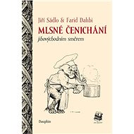 Mlsné čenichání jihovýchodním směrem - Jiří Sádlo; Farid Dahbi