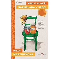 Med v hlavě, marmeláda v srdci - Hilly Martineková