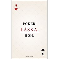 Poker. Láska. Boh. - Jozef Otto