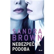Nebezpečná podoba - Sandra Brownová