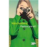 Pastva pro oči - Myla Goldberg