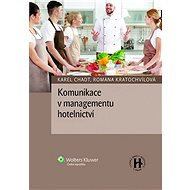 Komunikace v managementu hotelnictví - Karel Chadt; Romana Kratochvílová
