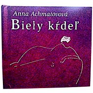 Biely kŕdeľ - Anna Achmatovová; Amadeus Modigliani