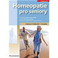 Homeopatie pro seniory - Eliška Bartlová; Radana Poděbradská; Ludmila Pszczólková