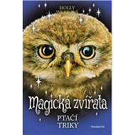 Magická zvířata Ptačí triky - Holly Webbová