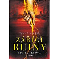 Temné nadání Zářící ruiny - Vic Jamesová