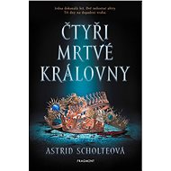 Čtyři mrtvé královny - Astrid Scholteová
