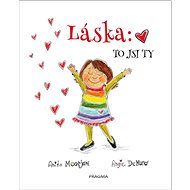 Láska: To jsi ty - Anita Moorjani; Angie DeMuro