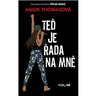 Teď je řada na mně - Angie Thomasová