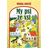 My psi ze vsi - Michal Gulyáš