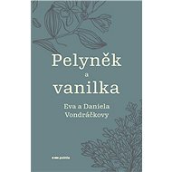 Pelyněk a vanilka - Eva Vondráčková; Daniela Vondráčková