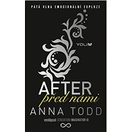 After Před námi: Pátá vlna emocionální exploze - Anna Todd
