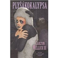 Plyšákokalypsa - Carlton Mellick III