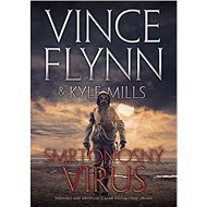 Smrtonosný virus - Vince Flynn; Kyle Mills