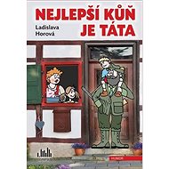 Nejlepší kůň je táta - Ladislava Horová