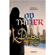 Od Tatier k Dubaju - Kristína Baluchová