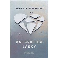 Antarktida lásky - Sara Stridsbergová