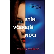 Stín včerejší noci - Wendy Walker