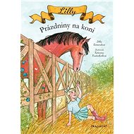 Lilly Prázdniny na koni - Jitka Komendová