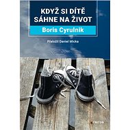 Když si dítě sáhne na život - Boris Cyrulnik