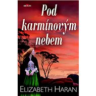 Pod karmínovým nebem - Elizabeth Haran