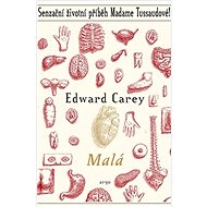 Malá - Edward Carey