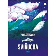 Sviňucha - Mark Haddon