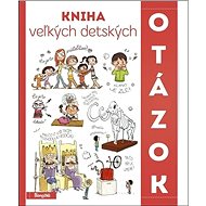 Kniha veľkých detských otázok - 